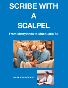 Scribe with a Scalpel : From Merrylands to Macquarie St.