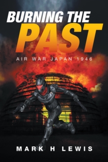 Burning the Past : Air War Japan 1946