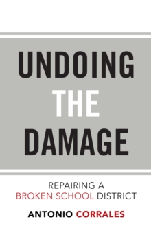 Undoing the Damage: Repairing a Broken School District