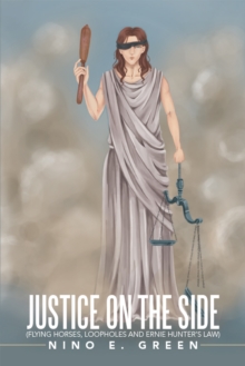 Justice on the Side : Flying Horses, Loopholes and Ernie Hunter'S Law