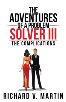 The Adventures of a Problem Solver Iii : The Complications