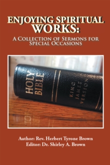 Enjoying Spiritual Works : A Collection of Sermons for Special Occasions