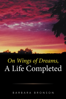 On Wings of Dreams,  a Life Completed