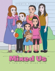 Mixed Us : A Tale of Two Mixed Girls