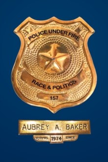 Police Under Fire : Race & Politics