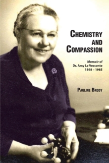 Chemistry and Compassion : Memoir of Dr. Amy Le Vesconte 1898-1985