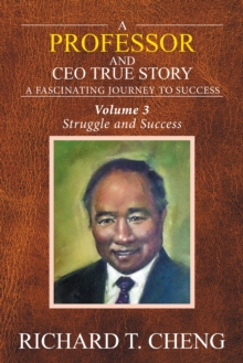 A Professor and Ceo  True Story : A Fascinating Journey to Success