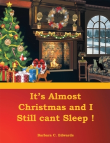 It'S Almost Christmas and I Still Can'T Sleep!