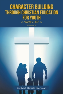 Character Building Through Christian Education for Youth : "Family Life"