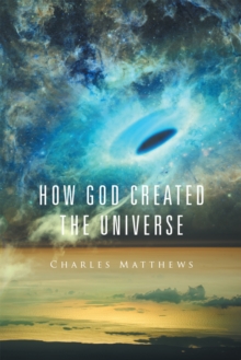 How God Created the Universe