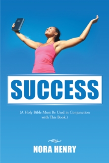 Success : (A Holy Bible Must Be Used in Conjunction with This Book.)