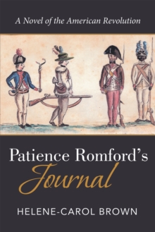 Patience Romford'S Journal : A Novel of the American Revolution