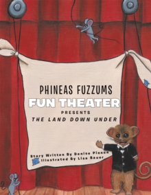 Phineas Fuzzums  Fun Theater : The Land Down Under