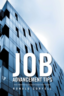 Job Advancement Tips : How I Went from a File Clerk to Senior Vice President