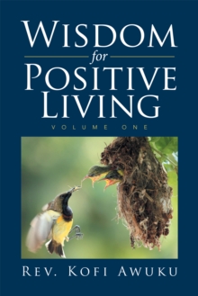 Wisdom for Positive Living : Volume One