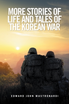 More Stories of Life and Tales of the Korean War