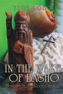 In the Wake of Basho : Bestiary in the Rock Garden