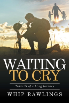 Waiting to Cry : Travails of a Long Journey