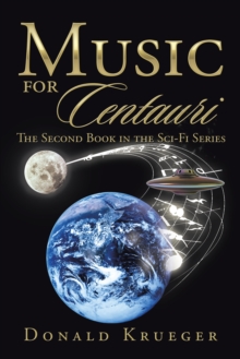 Music for Centauri : The Second Book in the Sci-Fi Series