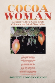 Cocoa Woman : A Narrative About Cocoa Estate Culture in the British West Indies