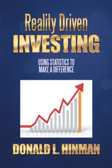 Reality Driven Investing : Using Statistics to Make a Difference