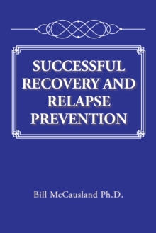 Successful Recovery and Relapse Prevention