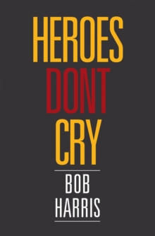 Heroes Don't Cry