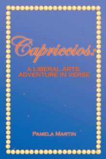 Capriccios : A Liberal Arts Adventure in Verse