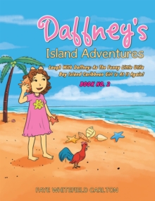 Daffney's Island Adventures : Laugh with Daffney: as the Funny Little Utila Bay Island Caribbean Girl Is at It Again!