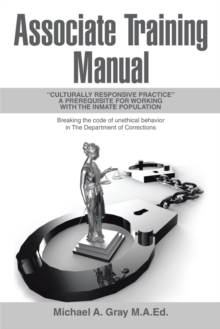 Associate Training Manual : "Culturally Responsive Practice" a Prerequisite for Working with the Inmate Population