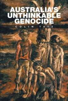 Australia'S Unthinkable Genocide