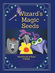 Wizard'S Magic Seeds : Adventures of Bush Friends