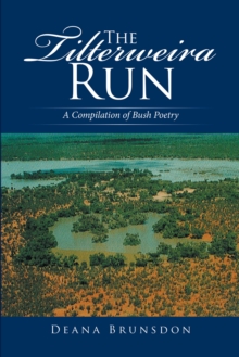 The Tilterweira Run : A Compilation of Bush Poetry