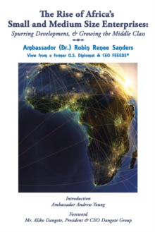 The Rise of Africa'S Small & Medium Size Enterprises : Spurring Development & Growing the Middle Class