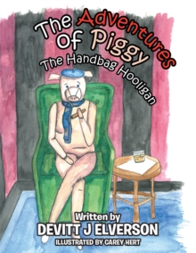 The Adventures of Piggy : The Handbag Hooligan