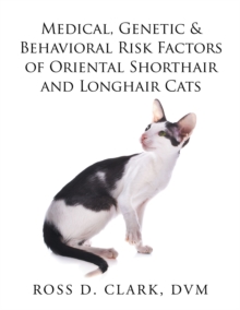 Medical, Genetic & Behavioral Risk Factors of Oriental Shorthair and Longhair Cats