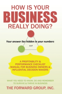 How Is Your Business Really Doing? : A Profitability & Performance Checklist Manual for Business Owners & Influential Decision Makers