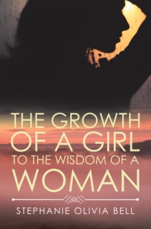 The Growth of a Girl to the Wisdom of a Woman