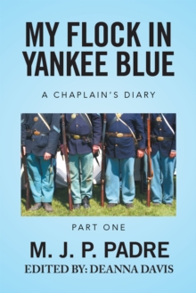 My Flock in Yankee Blue : A Chaplain'S Diary