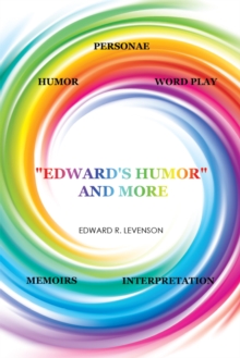 "Edward'S Humor" and More : Humor, Word Play, Personae, Memoirs, Interpretation