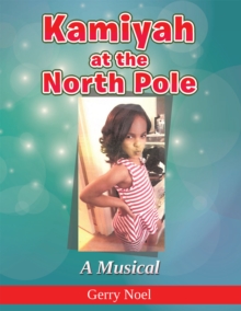 Kamiyah at the North Pole : A Musical