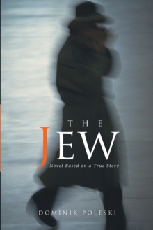 The Jew : Novel Based on a True Story