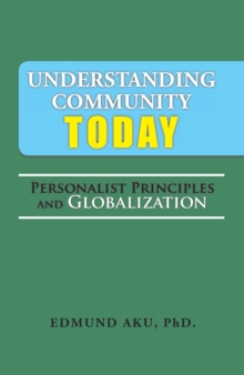 Understanding Community Today : Personalist Principles and Globalization