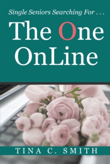 The One Online : Single Seniors Searching for . . .