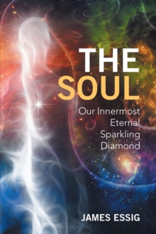 The Soul : Our Innermost Eternal Sparkling Diamond