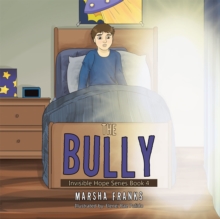 The Bully : Invisible Hope Series Book 4