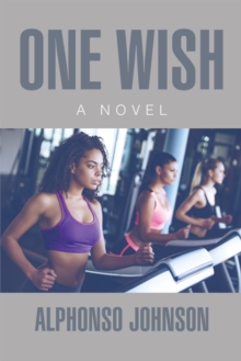 One Wish : A Novel