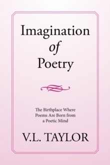 Imagination of Poetry : The Birthplace Where Poems Are Born from a Poetic Mind