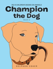 Champion the Dog : Book 2