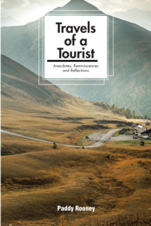 Travels of a Tourist : Anecdotes, Reminiscences and Reflections